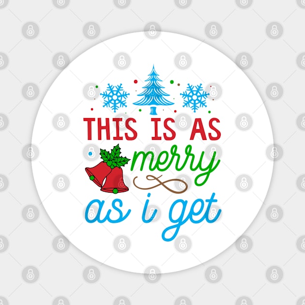 Unapologetically Grinchy: 'This is as Merry as I Get' Magnet by NotUrOrdinaryDesign